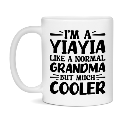 I'm A Yiayia Like A Normal Grandma But Much Cooler Mug – Funny Yiayia Gift – Grandma Coffee Mug – Gift For Yiayia
