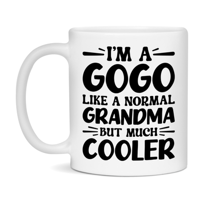 I'm A Gogo Like A Normal Grandma But Much Cooler Mug – Funny Gogo Gift – Grandma Coffee Mug – Gift For Gogo