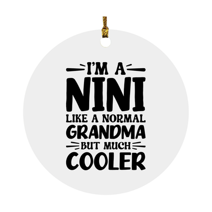 I'm A Nini Like A Normal Grandma But Much Cooler Ornament – Funny Nini Christmas Ornament – Gift For Nini – Grandma Ornament