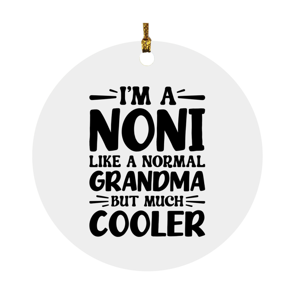 I'm A Noni Like A Normal Grandma But Much Cooler Ornament – Funny Noni Christmas Ornament – Gift For Noni – Grandma Ornament