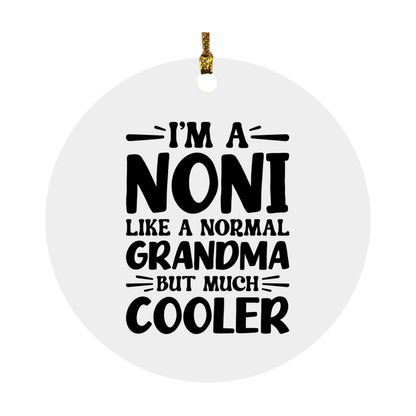 I'm A Noni Like A Normal Grandma But Much Cooler Ornament – Funny Noni Christmas Ornament – Gift For Noni – Grandma Ornament