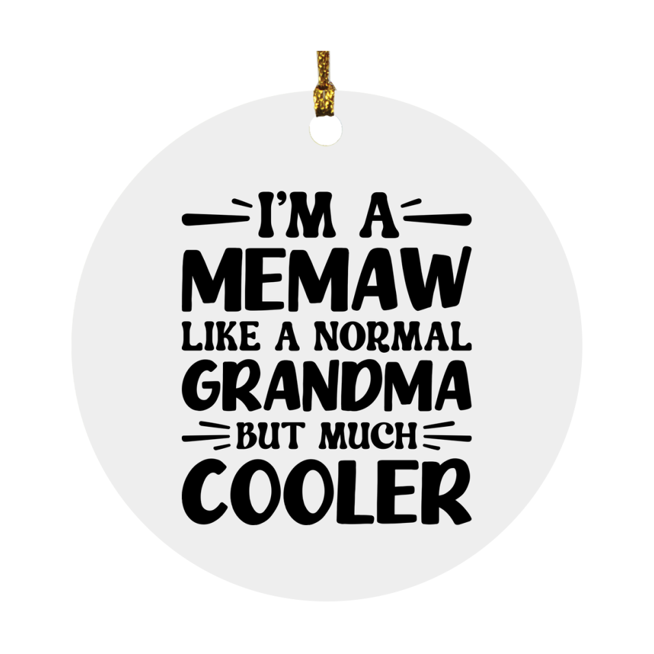 I'm A Memaw Like A Normal Grandma But Much Cooler Ornament – Funny Memaw Christmas Ornament – Gift For Memaw – Grandma Ornament