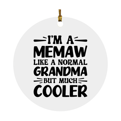 I'm A Memaw Like A Normal Grandma But Much Cooler Ornament – Funny Memaw Christmas Ornament – Gift For Memaw – Grandma Ornament