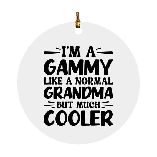 I'm A Gammy Like A Normal Grandma But Much Cooler Ornament – Funny Gammy Christmas Ornament – Gift For Gammy – Grandma Ornament