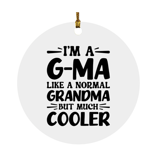 I'm A G-Ma Like A Normal Grandma But Much Cooler Ornament – Funny G-Ma Christmas Ornament – Gift For G-Ma – Grandma Ornament