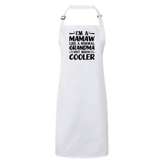 I'm A Mamaw Like A Normal Grandma But Much Cooler Apron – Funny Mamaw Gift – Grandma Apron – Gift For Mamaw