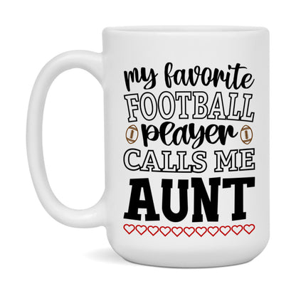 My Favorite Football Player Calls Me Aunt Mug – Funny Football Aunt Gift – Mug For Aunt From Player – Football Season Gift Idea