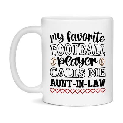 My Favorite Football Player Calls Me Aunt-In-Law Mug – Funny Football Aunt-In-Law Gift – Mug For Aunt-In-Law From Player – Football Season Gift Idea