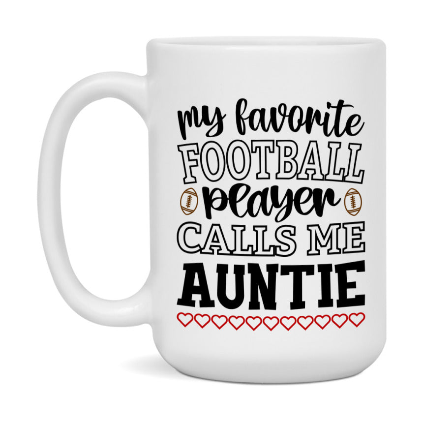 My Favorite Football Player Calls Me Auntie Mug – Funny Football Auntie Gift – Mug For Auntie From Player – Football Season Gift Idea