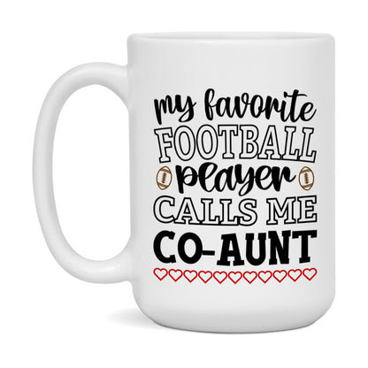 My Favorite Football Player Calls Me Co-Aunt Mug – Funny Football Co-Aunt Gift – Mug For Co-Aunt From Player – Football Season Gift Idea