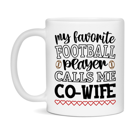 My Favorite Football Player Calls Me Co-Wife Mug – Funny Football Co-Wife Gift – Mug For Co-Wife From Player – Football Season Gift Idea