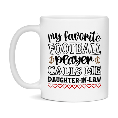My Favorite Football Player Calls Me Daughter-In-Law Mug – Funny Football Daughter-In-Law Gift – Mug For Daughter-In-Law From Player – Football Season Gift Idea