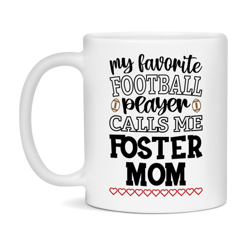 My Favorite Football Player Calls Me Foster Mom Mug – Funny Football Foster Mom Gift – Mug For Foster Mom From Player – Football Season Gift Idea