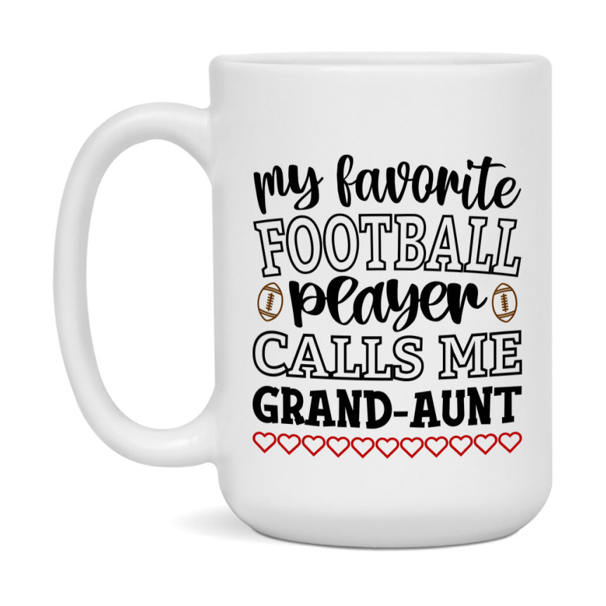My Favorite Football Player Calls Me Grand-Aunt Mug – Funny Football Grand-Aunt Gift – Mug For Grand-Aunt From Player – Football Season Gift Idea