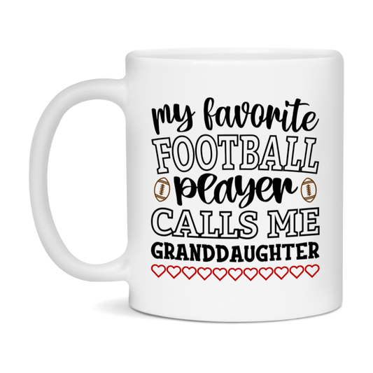 My Favorite Football Player Calls Me Granddaughter Mug – Funny Football Granddaughter Gift – Mug For Granddaughter From Player – Football Season Gift Idea