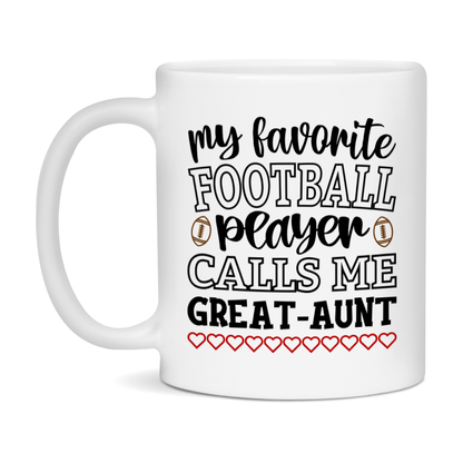 My Favorite Football Player Calls Me Great-Aunt Mug – Funny Football Great-Aunt Gift – Mug For Great-Aunt From Player – Football Season Gift Idea