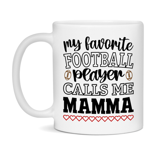 My Favorite Football Player Calls Me Mamma Mug – Funny Football Mamma Gift – Mug For Mamma From Player – Football Season Gift Idea