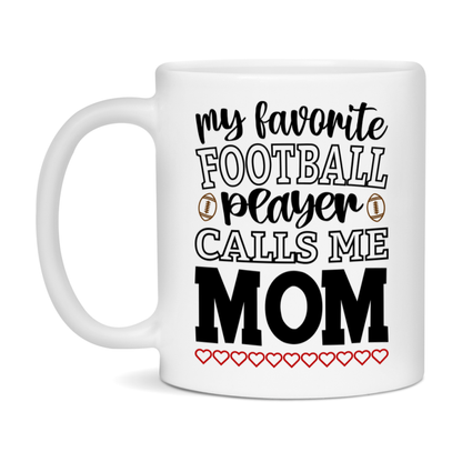 My Favorite Football Player Calls Me Mom Mug – Funny Football Mom Gift – Mug For Mom From Player – Football Season Gift Idea