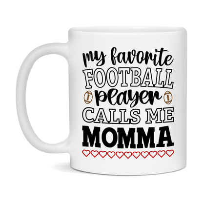 My Favorite Football Player Calls Me Momma Mug – Funny Football Momma Gift – Mug For Momma From Player – Football Season Gift Idea