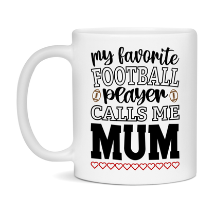 My Favorite Football Player Calls Me Mum Mug – Funny Football Mum Gift – Mug For Mum From Player – Football Season Gift Idea