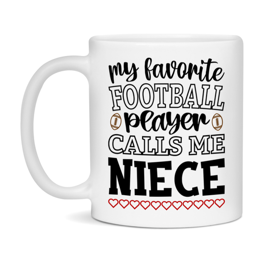 My Favorite Football Player Calls Me Niece Mug – Funny Football Niece Gift – Mug For Niece From Player – Football Season Gift Idea
