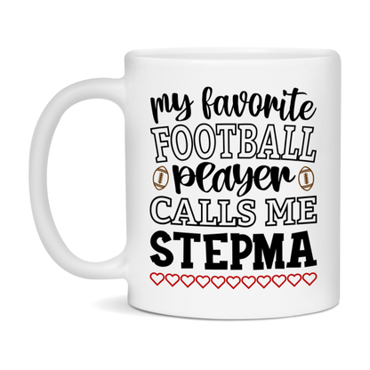 My Favorite Football Player Calls Me Stepma Mug – Funny Football Stepma Gift – Mug For Stepma From Player – Football Season Gift Idea