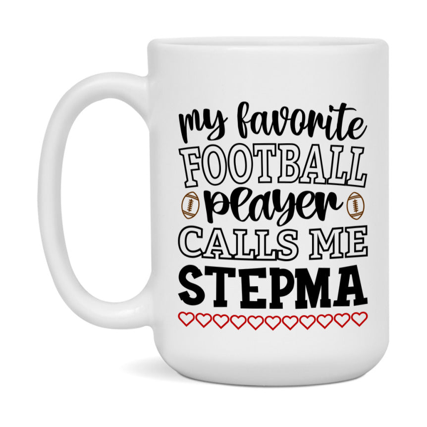 My Favorite Football Player Calls Me Stepma Mug – Funny Football Stepma Gift – Mug For Stepma From Player – Football Season Gift Idea