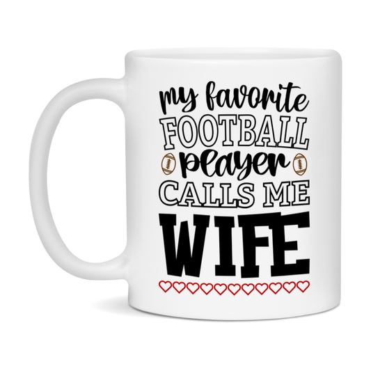 My Favorite Football Player Calls Me Wife Mug – Funny Football Wife Gift – Mug For Wife From Player – Football Season Gift Idea