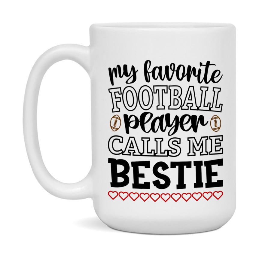 My Favorite Football Player Calls Me Bestie Mug – Funny Football Bestie Gift – Mug For Bestie From Player – Football Season Gift Idea
