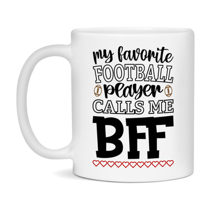 My Favorite Football Player Calls Me Bff Mug – Funny Football Bff Gift – Mug For Bff From Player – Football Season Gift Idea