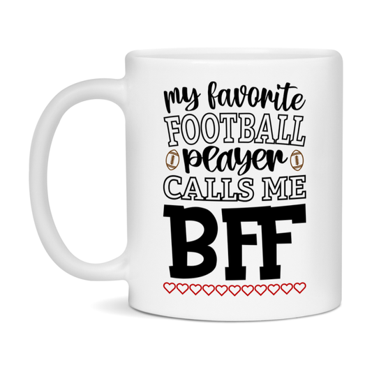My Favorite Football Player Calls Me Bff Mug – Funny Football Bff Gift – Mug For Bff From Player – Football Season Gift Idea