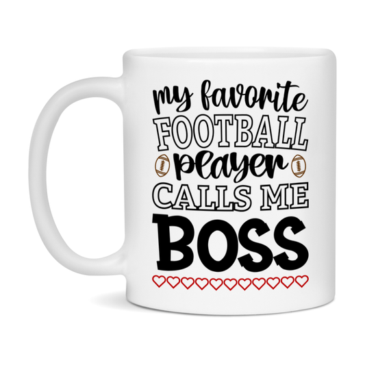 My Favorite Football Player Calls Me Boss Mug – Funny Football Boss Gift – Mug For Boss From Player – Football Season Gift Idea