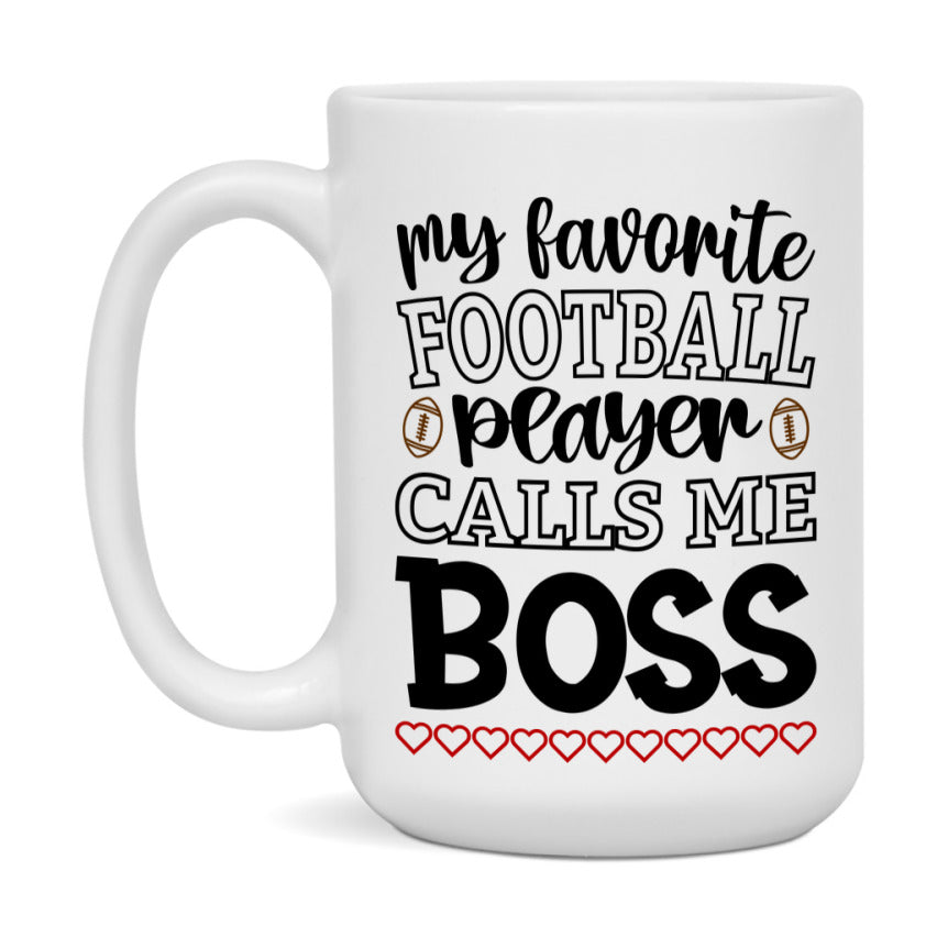 My Favorite Football Player Calls Me Boss Mug – Funny Football Boss Gift – Mug For Boss From Player – Football Season Gift Idea