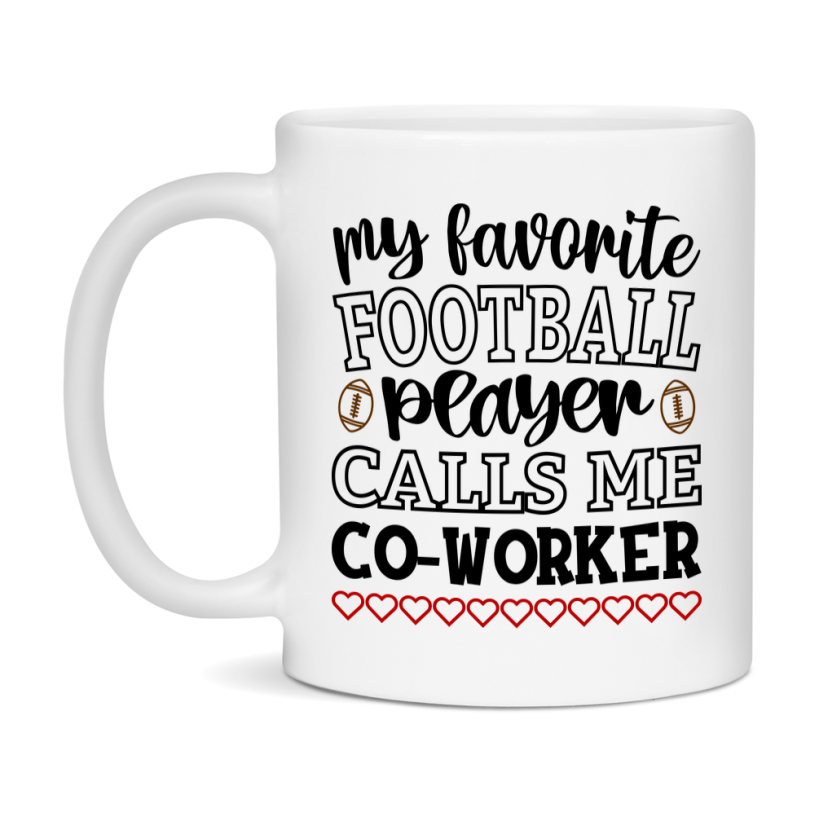 My Favorite Football Player Calls Me Co-Worker Mug – Funny Football Co-Worker Gift – Mug For Co-Worker From Player – Football Season Gift Idea