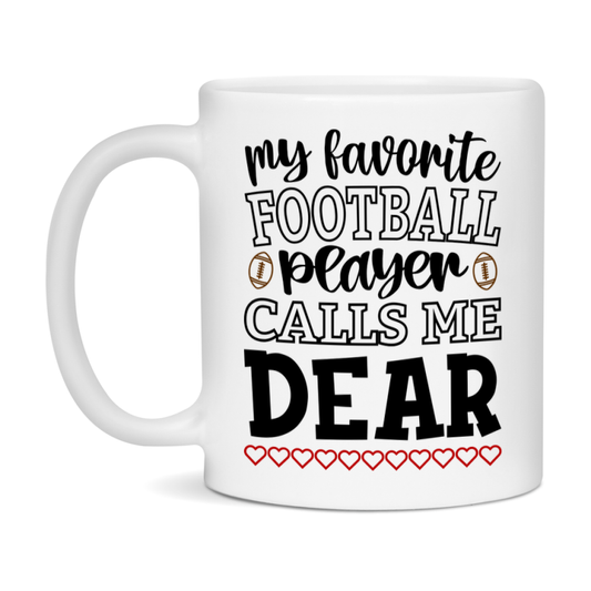 My Favorite Football Player Calls Me Dear Mug – Funny Football Dear Gift – Mug For Dear From Player – Football Season Gift Idea