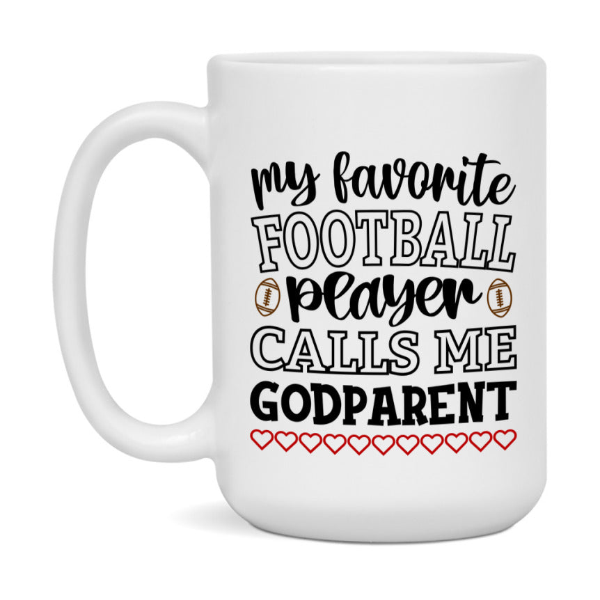 My Favorite Football Player Calls Me Godparent Mug – Funny Football Godparent Gift – Mug For Godparent From Player – Football Season Gift Idea