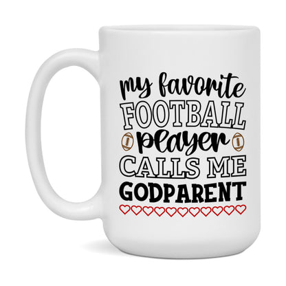 My Favorite Football Player Calls Me Godparent Mug – Funny Football Godparent Gift – Mug For Godparent From Player – Football Season Gift Idea