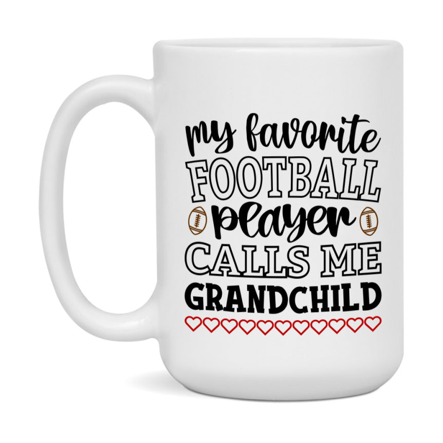 My Favorite Football Player Calls Me Grandchild Mug – Funny Football Grandchild Gift – Mug For Grandchild From Player – Football Season Gift Idea