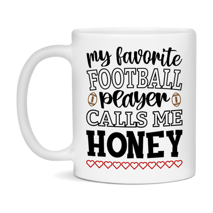 My Favorite Football Player Calls Me Honey Mug – Funny Football Honey Gift – Mug For Honey From Player – Football Season Gift Idea