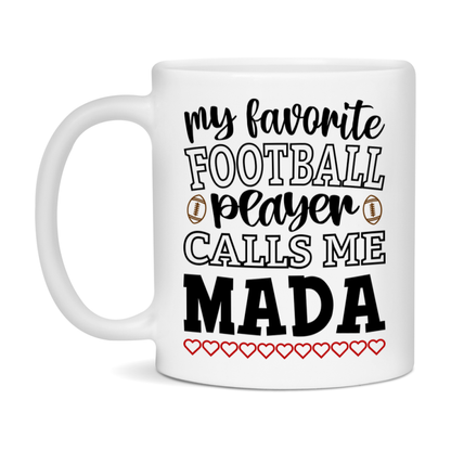 My Favorite Football Player Calls Me Mada Mug – Funny Football Mada Gift – Mug For Mada From Player – Football Season Gift Idea