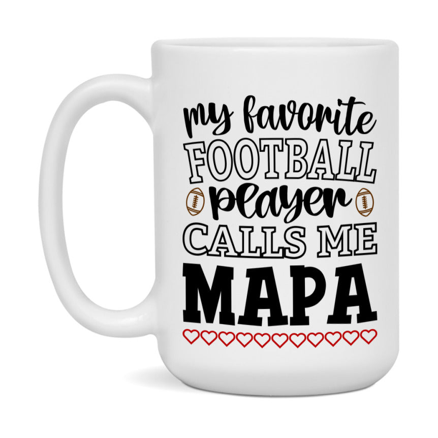 My Favorite Football Player Calls Me Mapa Mug – Funny Football Mapa Gift – Mug For Mapa From Player – Football Season Gift Idea