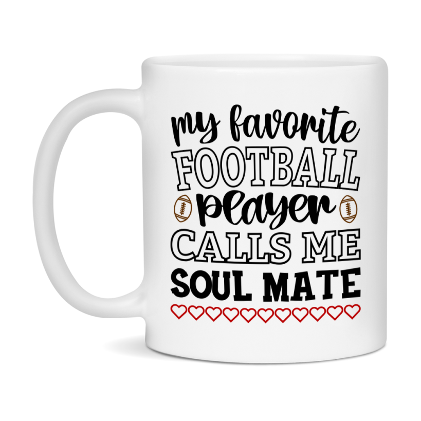 My Favorite Football Player Calls Me Soul Mate Mug – Funny Football Soul Mate Gift – Mug For Soul Mate From Player – Football Season Gift Idea