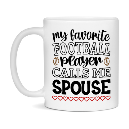 My Favorite Football Player Calls Me Spouse Mug – Funny Football Spouse Gift – Mug For Spouse From Player – Football Season Gift Idea