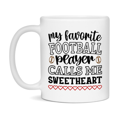 My Favorite Football Player Calls Me Sweetheart Mug – Funny Football Sweetheart Gift – Mug For Sweetheart From Player – Football Season Gift Idea