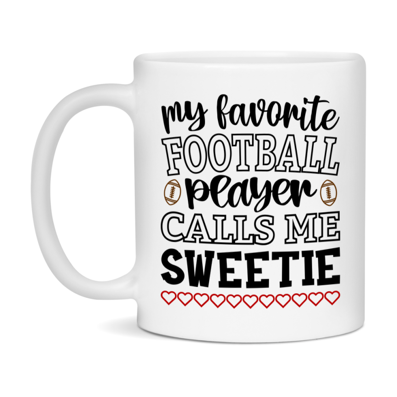 My Favorite Football Player Calls Me Sweetie Mug – Funny Football Sweetie Gift – Mug For Sweetie From Player – Football Season Gift Idea