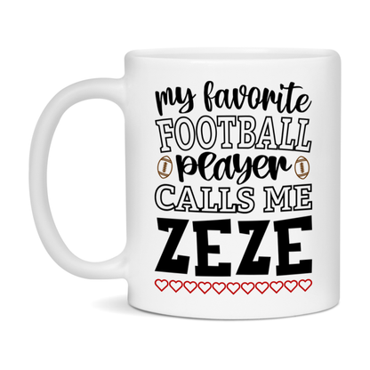 My Favorite Football Player Calls Me Zeze Mug – Funny Football Zeze Gift – Mug For Zeze From Player – Football Season Gift Idea