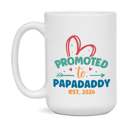 Promoted To Papadaddy Est. 2026 Coffee Mug – New Papadaddy Gift – Pregnancy Announcement Mug For New Baby