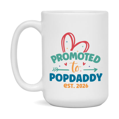Promoted To Popdaddy Est. 2026 Coffee Mug – New Popdaddy Gift – Pregnancy Announcement Mug For New Baby