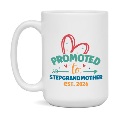 Promoted To Stepgrandmother Est. 2026 Coffee Mug – New Stepgrandmother Gift – Pregnancy Announcement Mug For New Baby