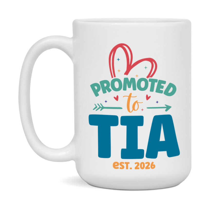 Promoted To Tia Est. 2026 Coffee Mug – New Tia Gift – Pregnancy Announcement Mug For New Baby